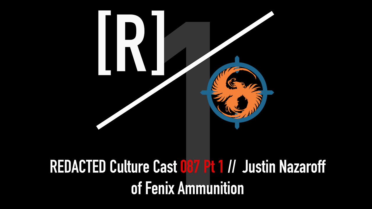 087 Part 1: Justin Nazaroff of Fenix Ammo on Trolling Tyrants