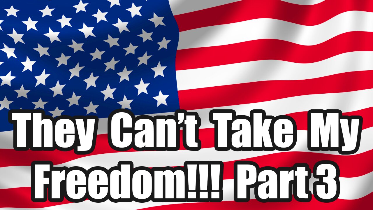 They Can Take My Channel But They Can't Take My Freedom Part 3