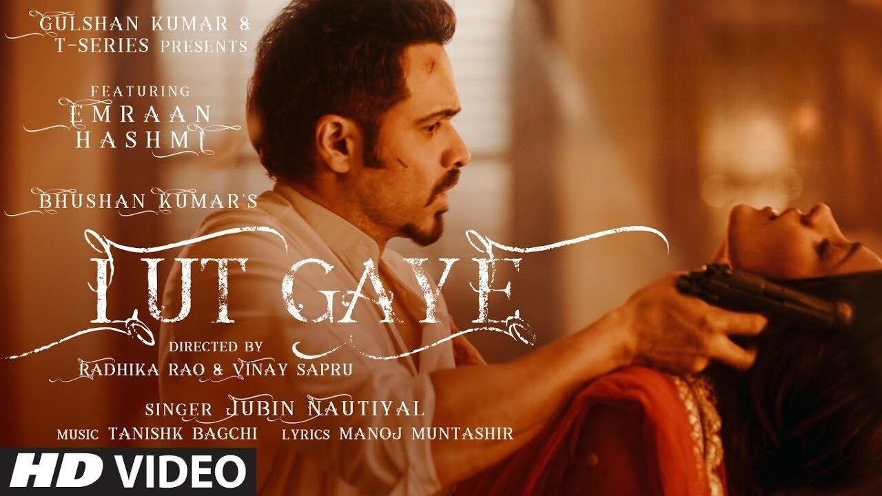 Lut Gaye (Full Song) Emraan Hashmi, Yukti | Jubin N, Tanishk B, Manoj M | Bhushan K | Radhika-Vinay