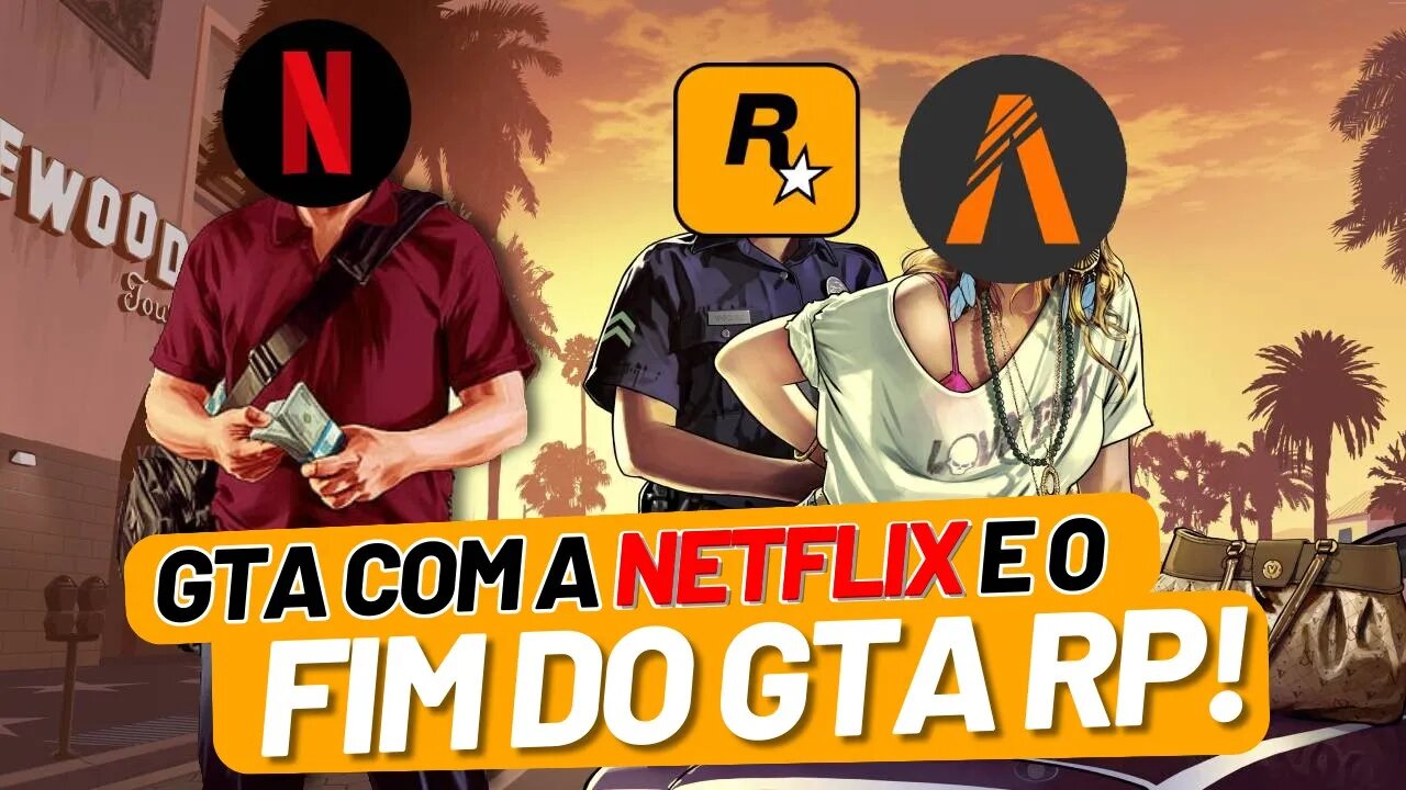 GTA NA NETFLIX? ROCKSTAR PROIBIU O RP NO GTA RP !!