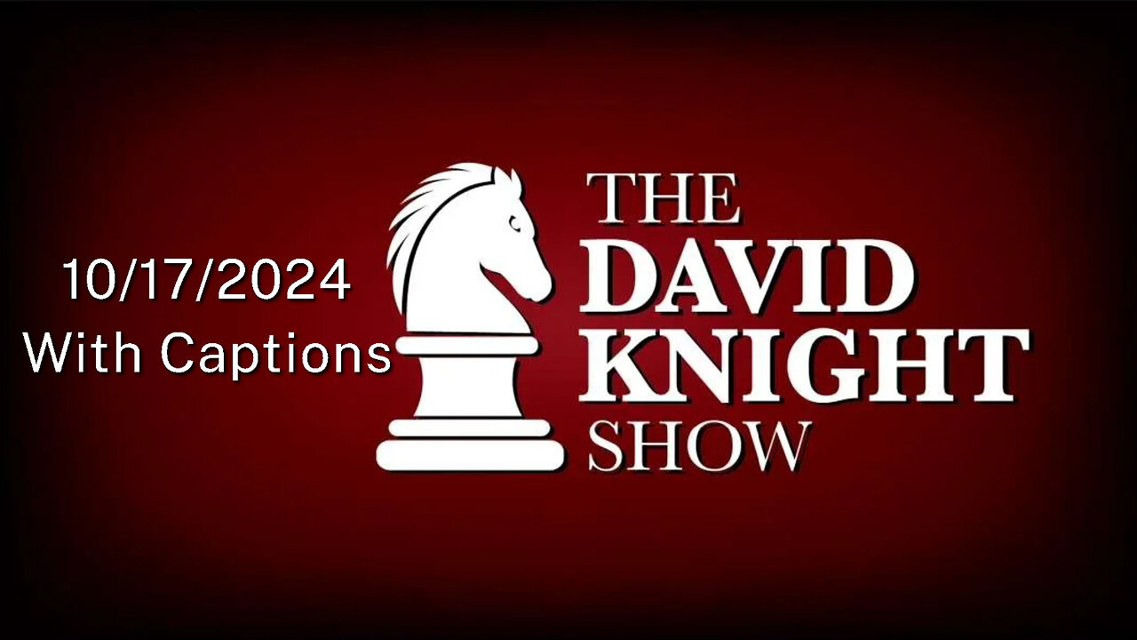 Thu 17Oct24 David Knight UNABRIDGED - How FEMA Steals as Mainstream Makes FEMA the "Victims"