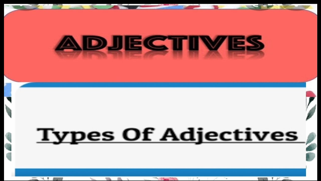 Adjectives and their types