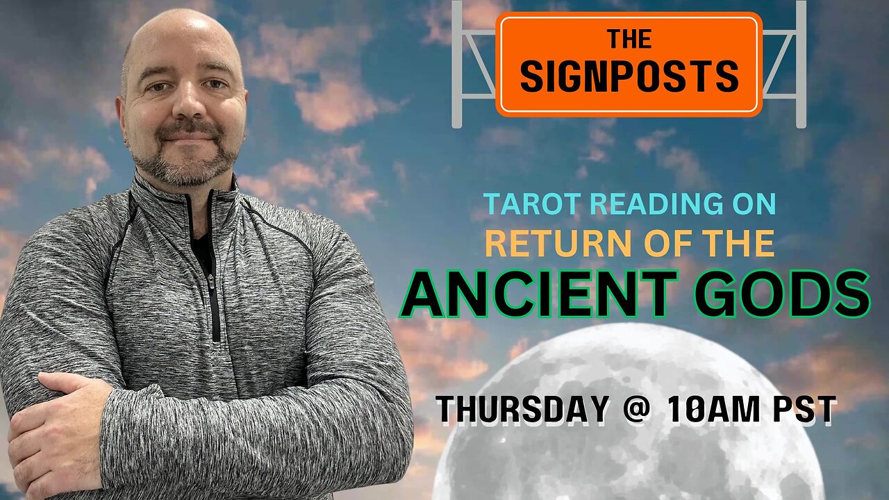 Tarot Reading on Return of the Ancient Gods - The Signposts Live!