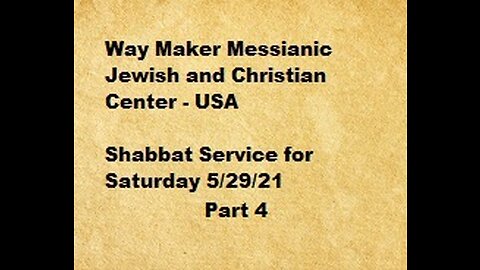 Parashat Beha'alotecha - Shabbat Service for 5.29.21 - Part 4