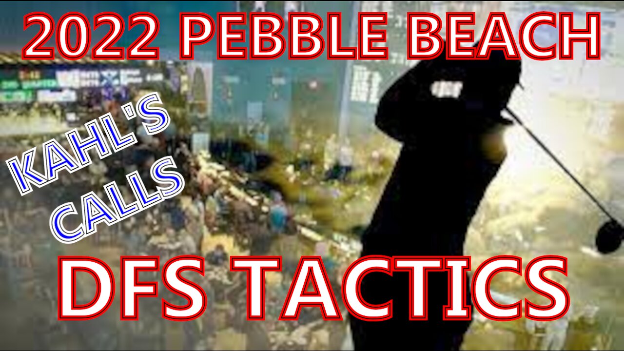 2022 Pebble Beach DFS Tactics