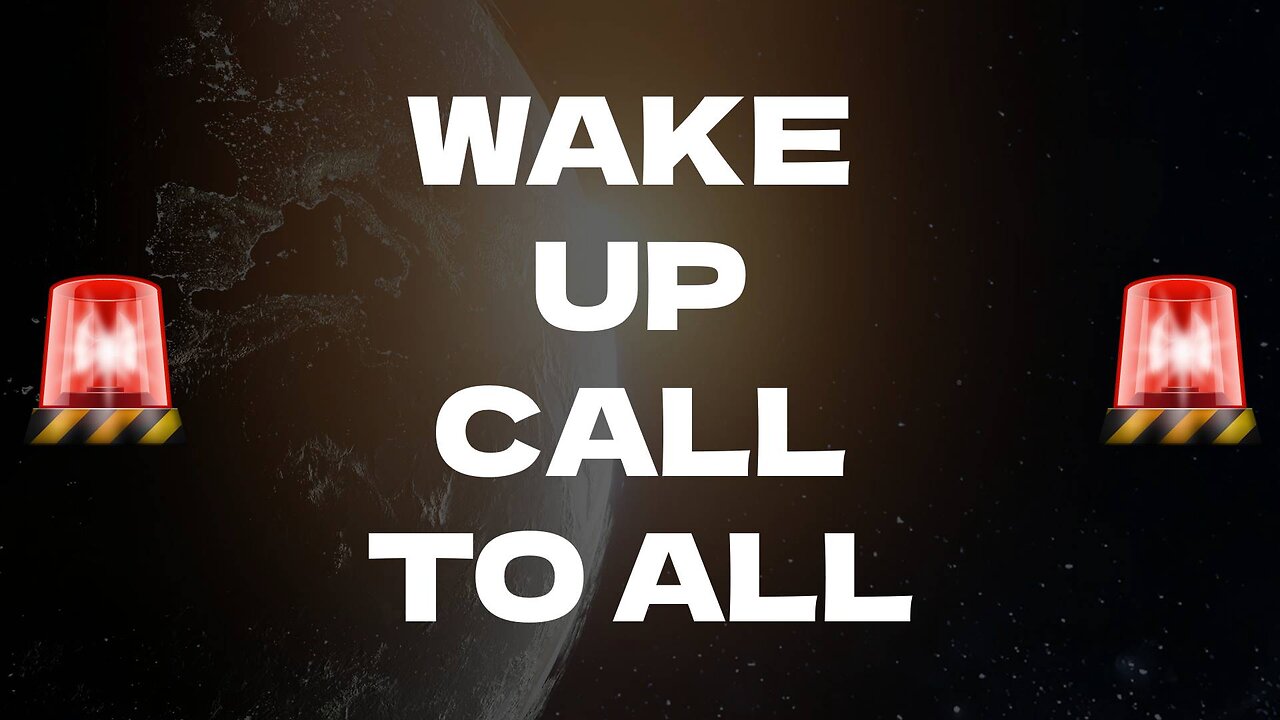 Wake Up Call For All