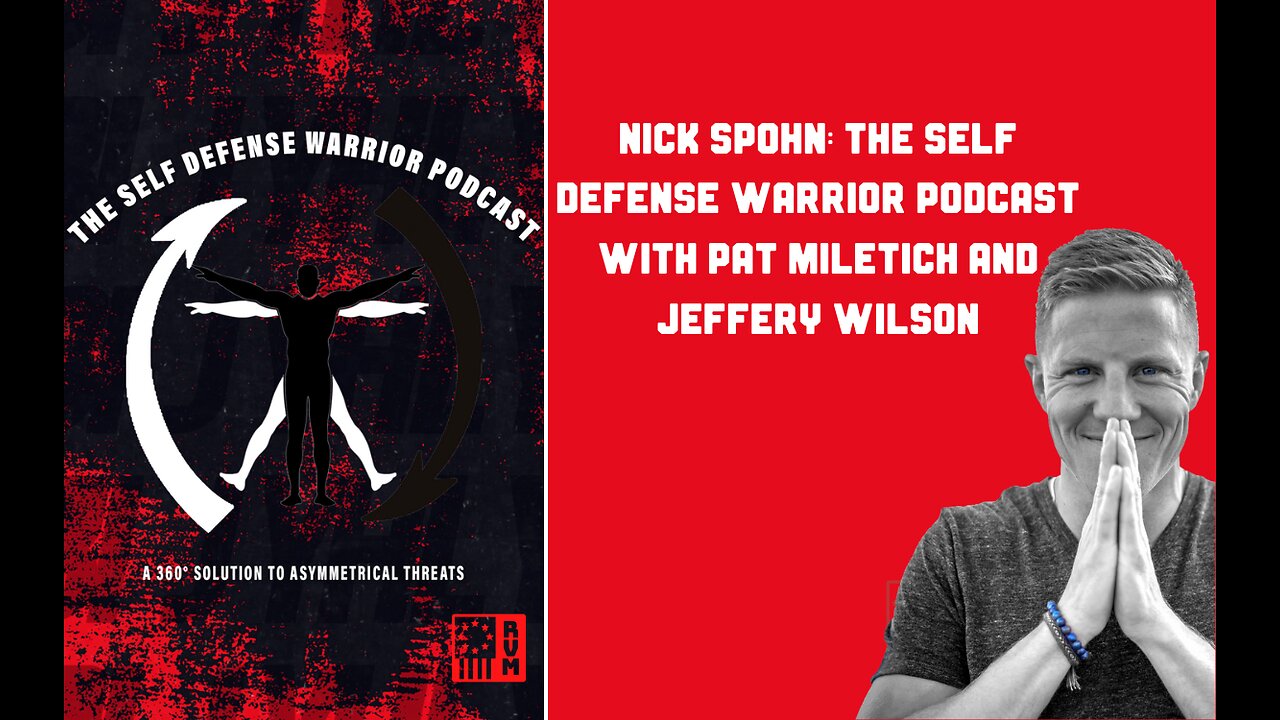 Nick Spohn: The Self Defense Warrior Podcast With Pat Miletich and Jeffery Wilson