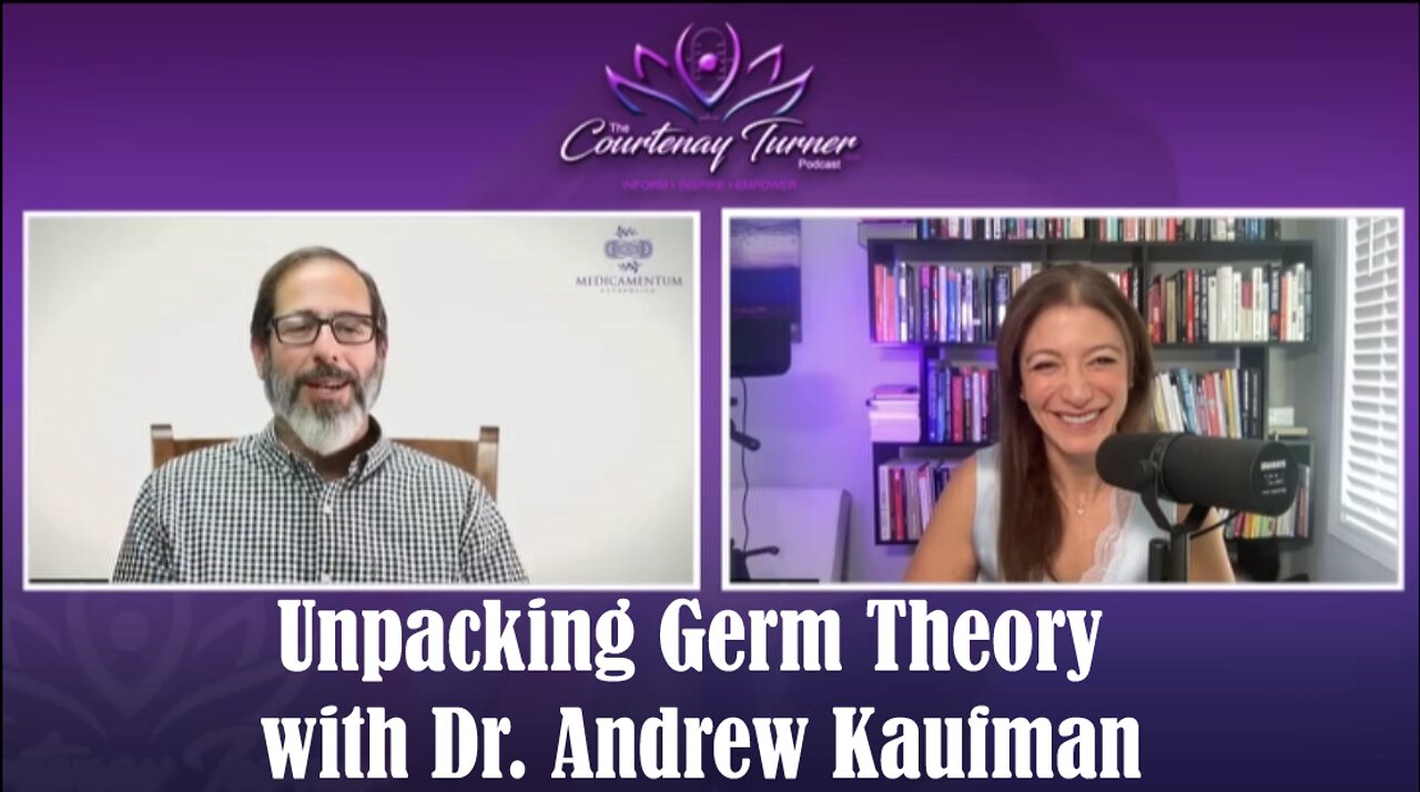 Ep 170: Unpacking Germ Theory with Dr. Andrew Kaufman | The Courtenay Turner Podcast