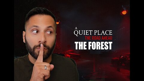 A Quiet Place: The Road Ahead | The Forest