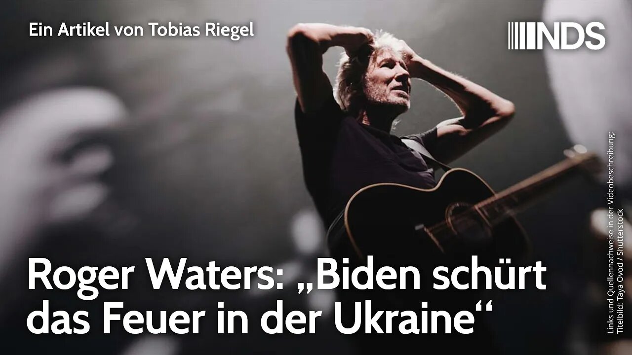 Roger Waters: „Biden schürt das Feuer in der Ukraine“ | Tobias Riegel | NDS-Podcast