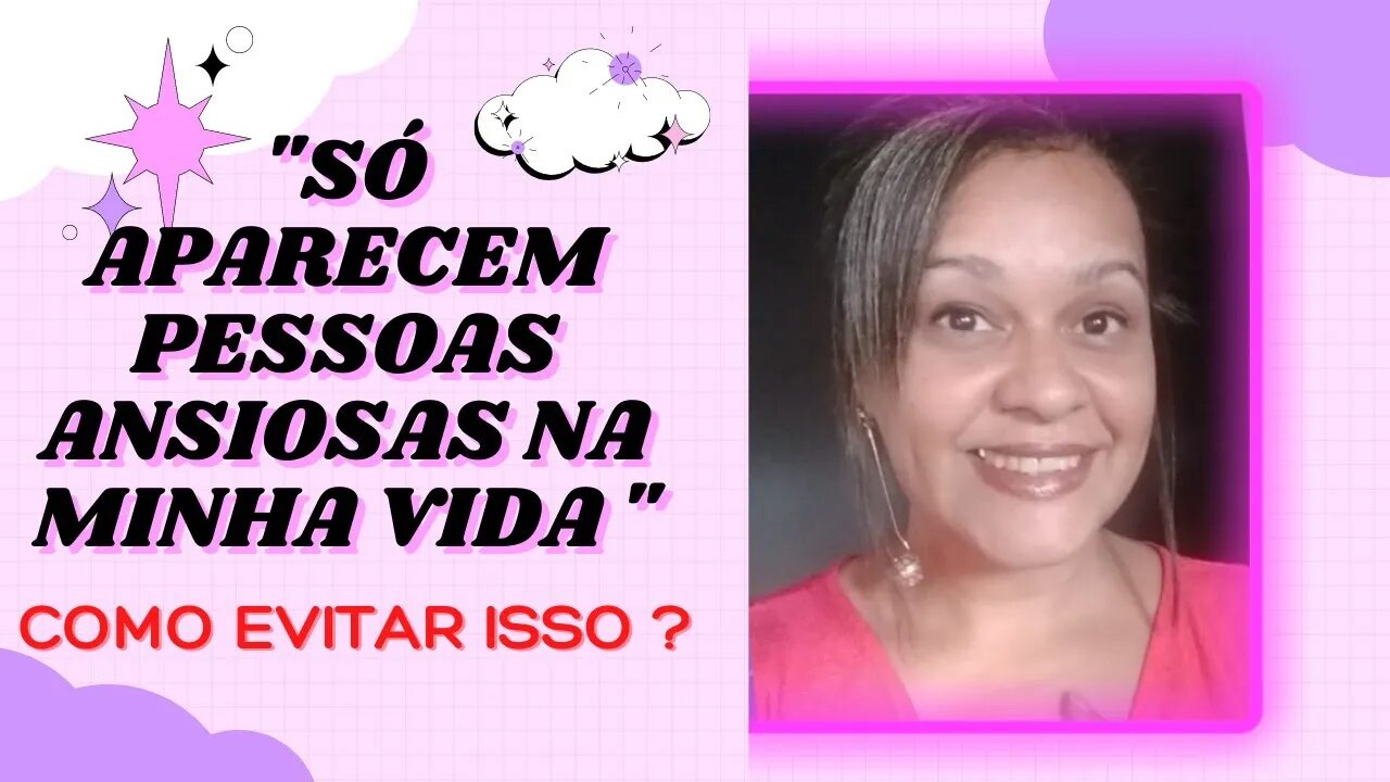 Porquê só atraio pessoas ansiosas na minha vida ? #leidaatração