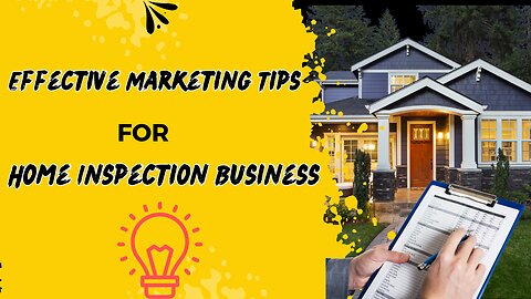 Effective Marketing Tips for Home Inspection Business