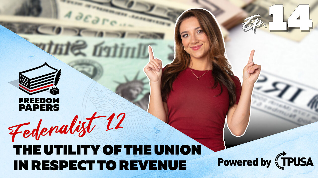 The Utility of the Union In Respect to Revenue - [Freedom Papers Ep. 14]