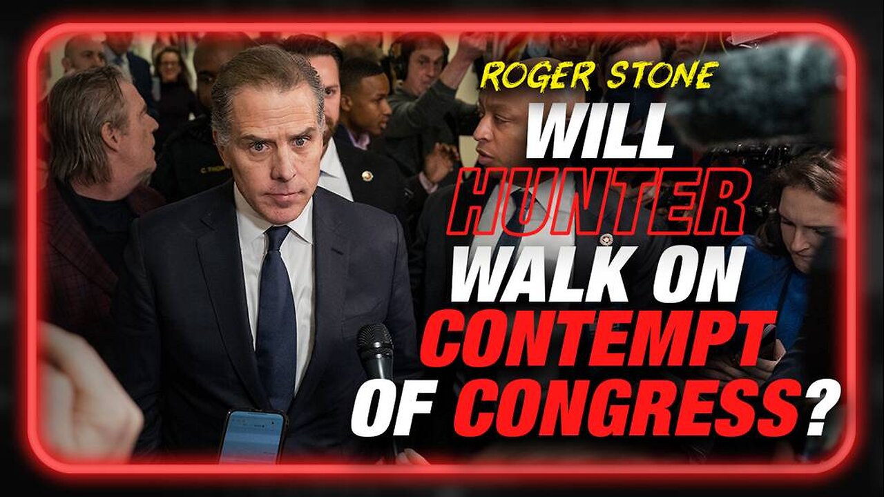 Roger Stone: Will Hunter Biden Walk On Contempt Of Congress?