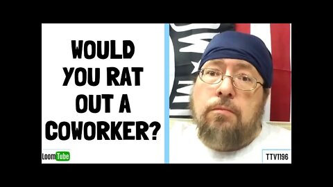 WOULD YOU RAT OUT A COWORKER? - 040121 TTV1196