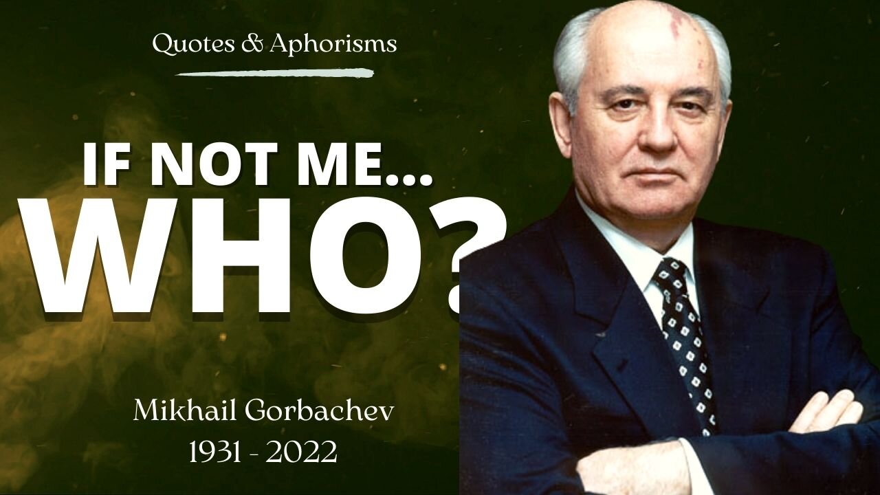 Top Best Quotes and Aphorisms of Mikhail Gorbachev about his Political Life.