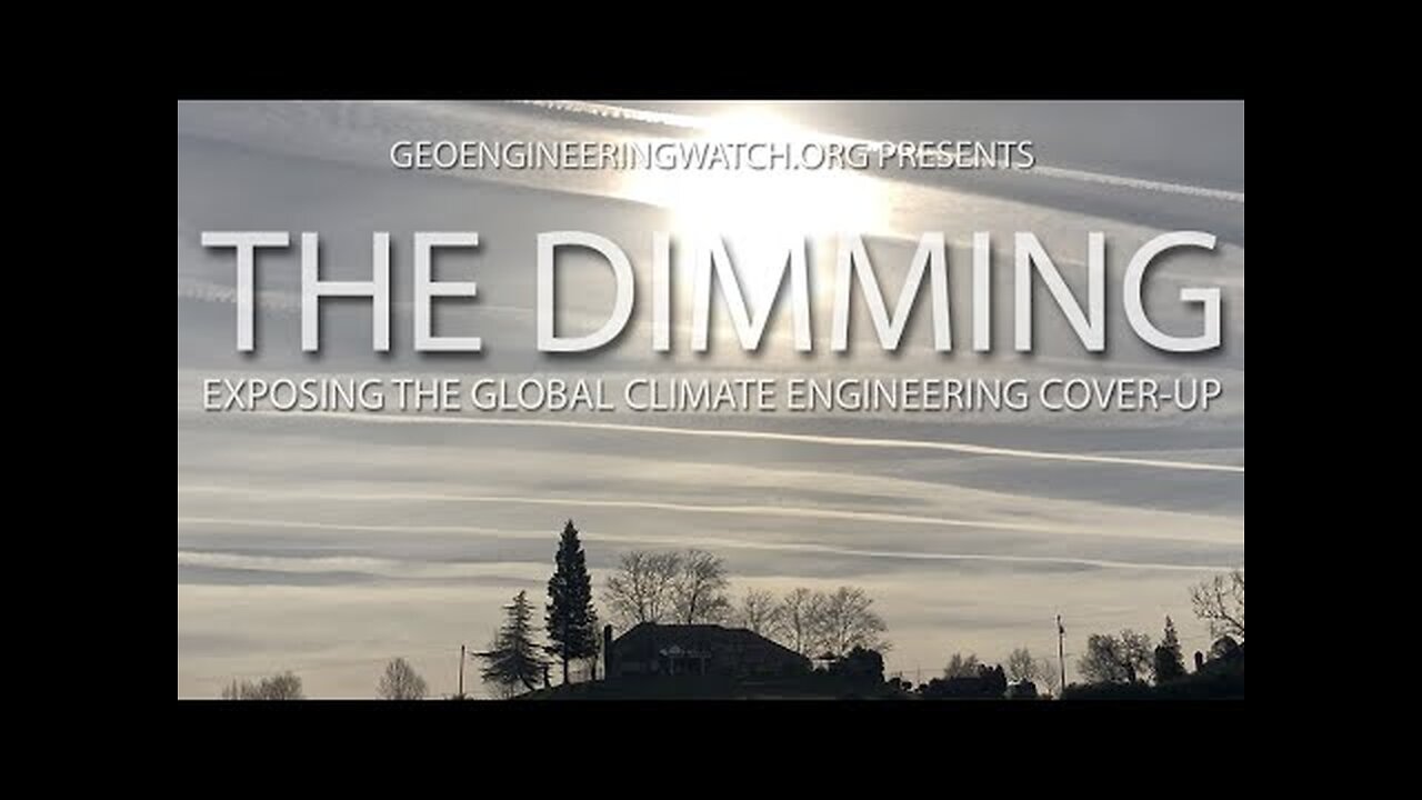 The Dimming, Full Length Climate Engineering Documentary ( Geoengineering Watch )