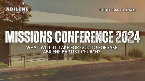 What Will it Take for God to Forsake Abilene Baptist Church | Pastor Dan Caldwell