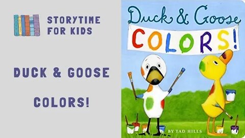 🦆🦢 Duck & Goose Colors! by Tad Hills @Storytime for Kids