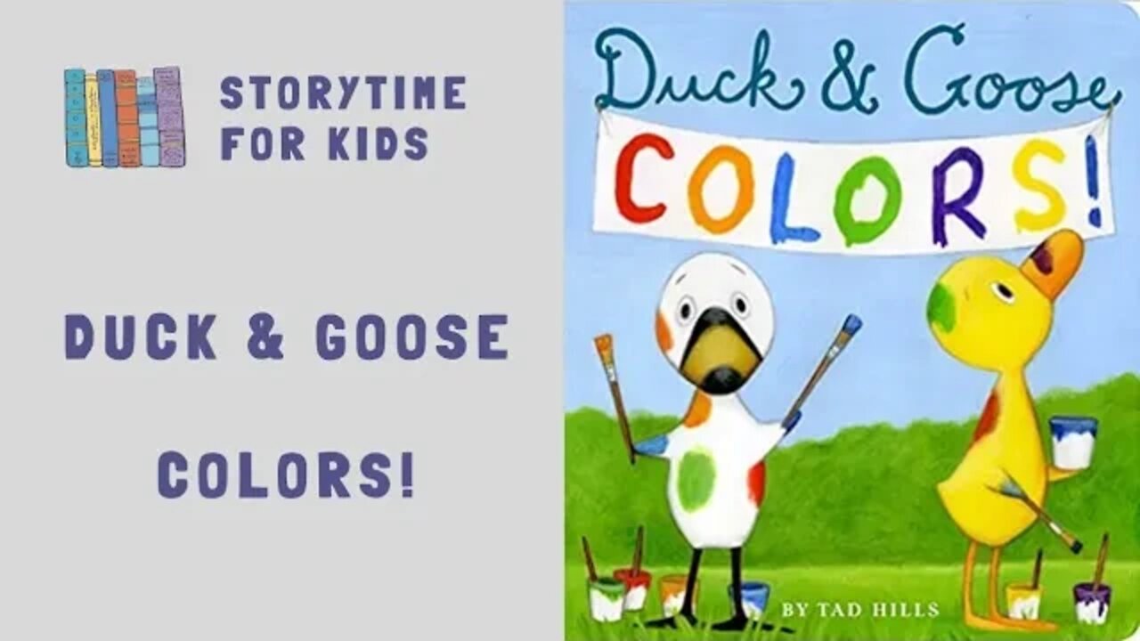 🦆🦢 Duck & Goose Colors! by Tad Hills @Storytime for Kids