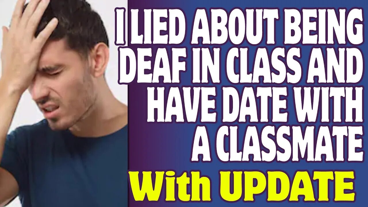 r/TIFU | I Lied About Being Deaf In Class And Have Date With A Classmate