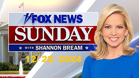 Fox News Sunday with Shannon Bream (Full Episode) | December 22, 2024