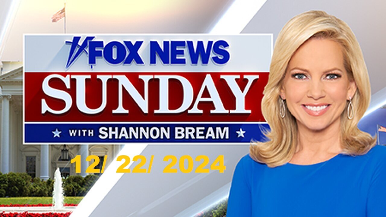 Fox News Sunday with Shannon Bream (Full Episode) | December 22, 2024