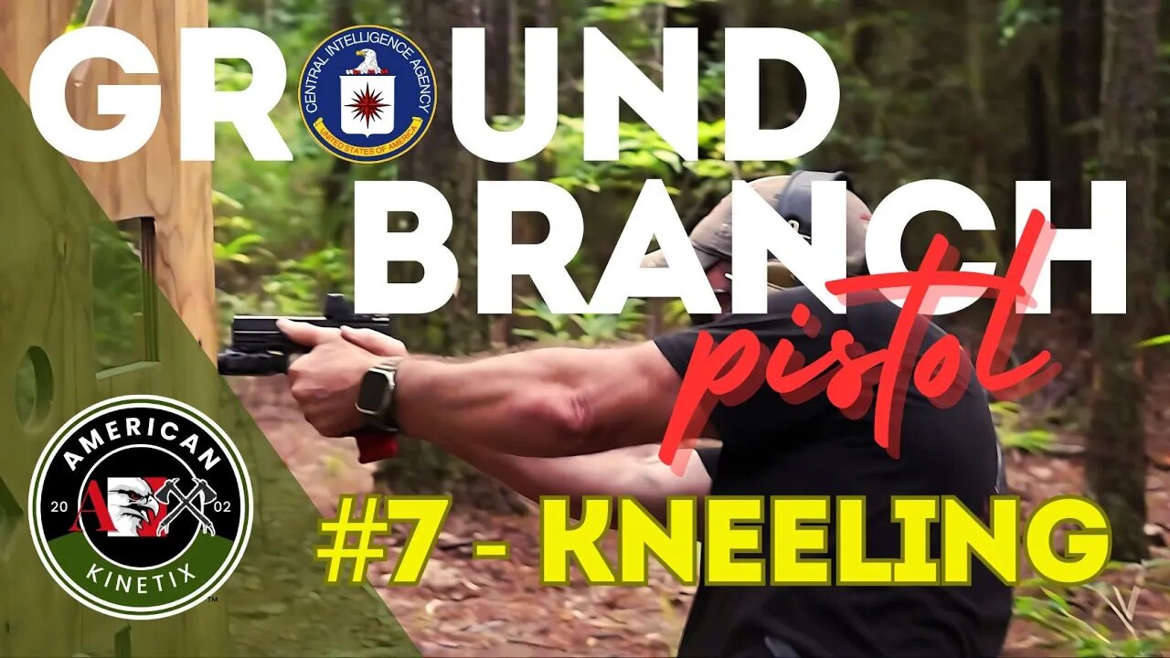 AX GROUND BRANCH PISTOL - Part 7 - Taking A Knee