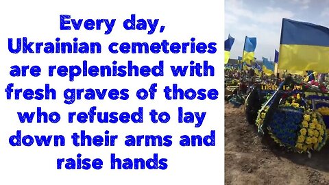 Ukrainian cemeteries are replenished with fresh graves of those who refused to lay down their arms