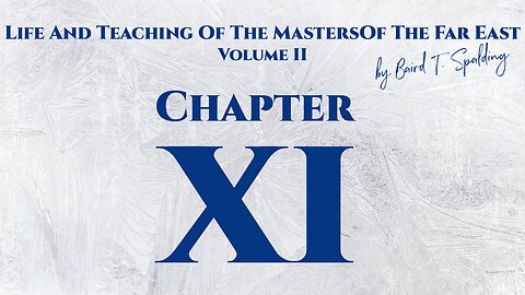 Life and Teaching of the Masters of the Far East, Ch 11, Vol 2