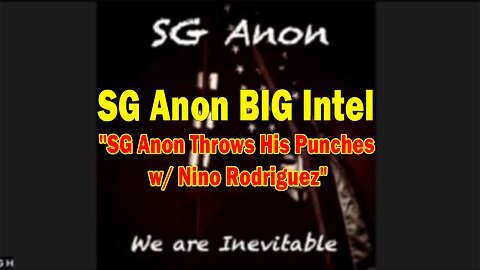 SG Anon & David Rodriguez BIG Intel: "SG Anon Throws His Punches w/ Nino Rodriguez"