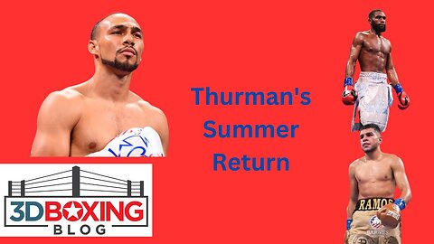 Keith Thurman's Summer Return! Who should he fight?