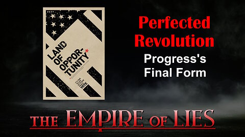 The Empire of Lies: Perfected Revolution Progress's Final Form