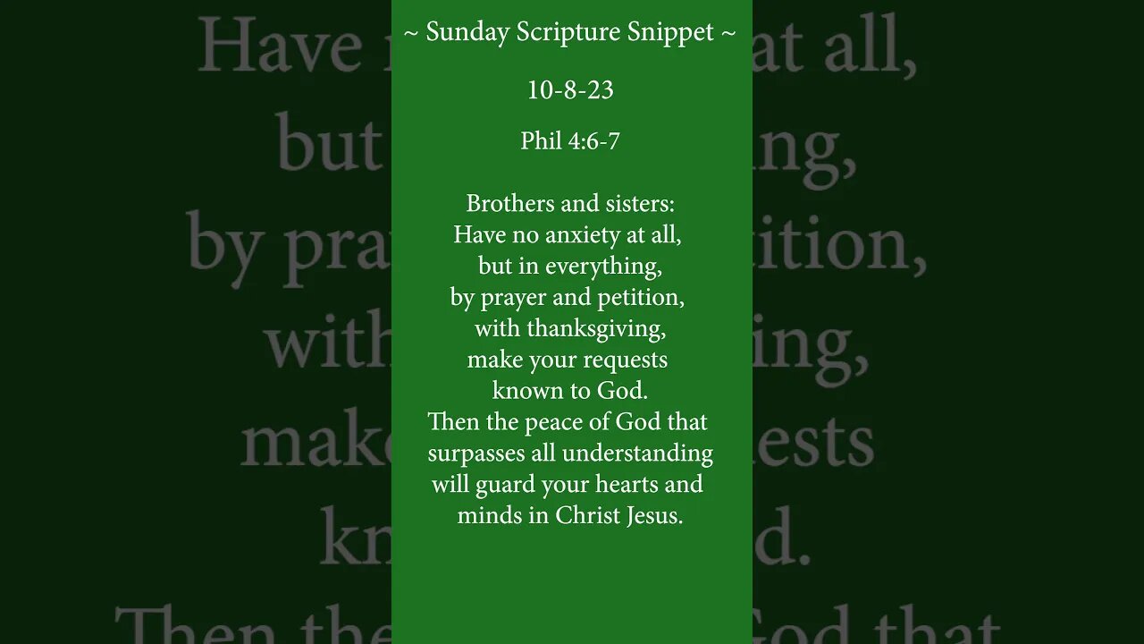 10-8-23 | Sunday Scripture Snippet | The Peace of God (Phil 4:6-7)