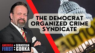 The Democrat Organized Crime Syndicate. Matt Boyle with Sebastian Gorka on AMERICA First