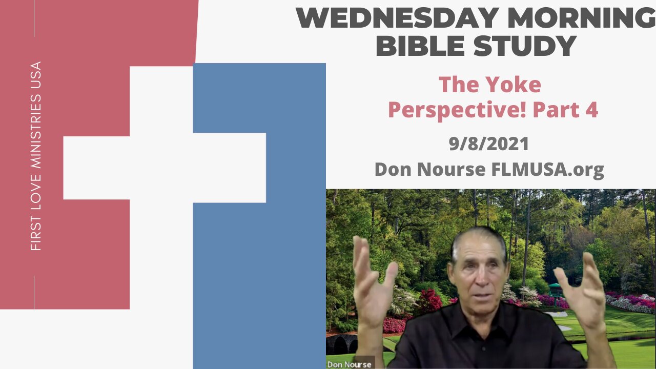 The Yoke Perspective! Part 4 - Bible Study | Don Nourse - FLMUSA 9/8/2021