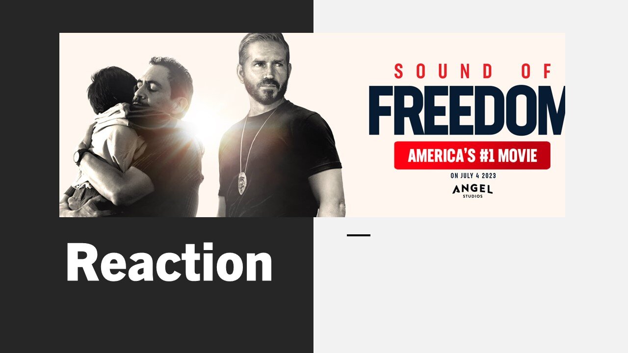 The Sound of Freedom Movie Reaction - Not for the Faint of Heart