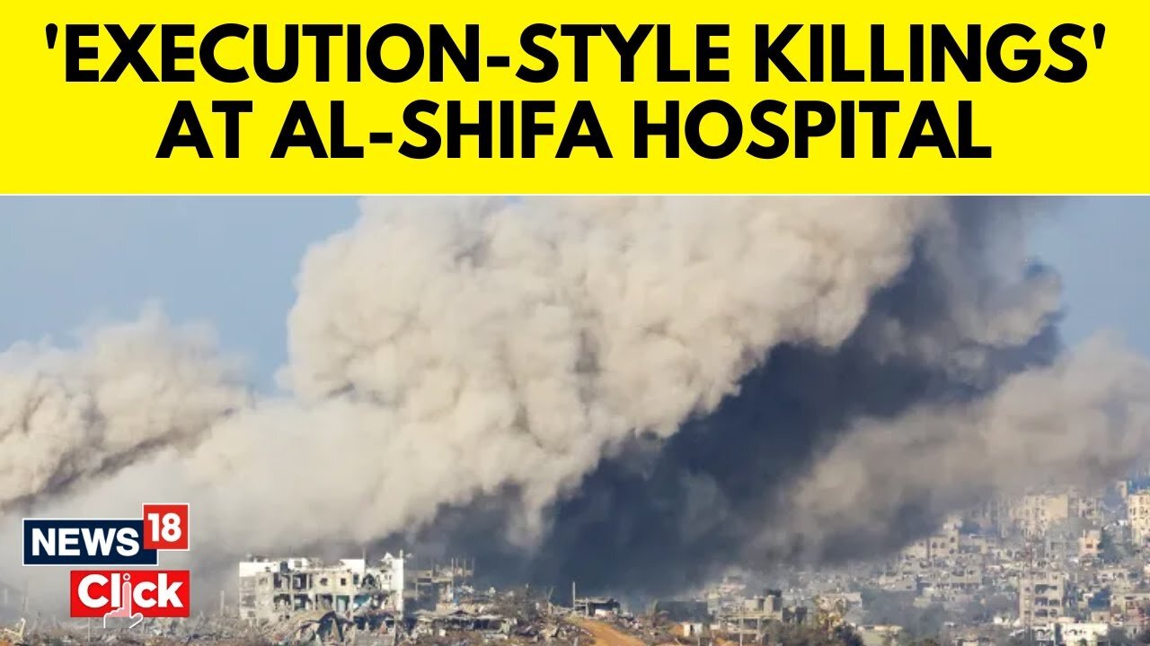 Israel Vs Palestine | Israeli 'Executions’ at Al-Shifa Hospital | Israel Vs Gaza