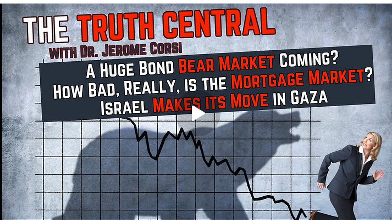 Big Bond Bear Market Could Be On the Way; Israel Makes its Move in Gaza