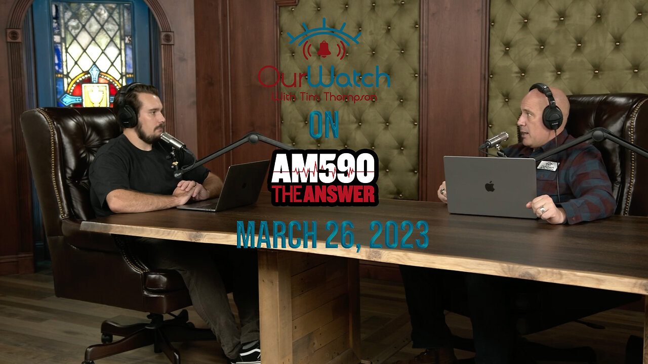 Our Watch on AM590 The Answer // March 26, 2023