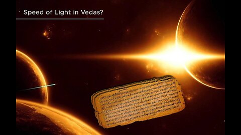 Questioning the Universe: What Do the Vedas Say About Speed of Light?