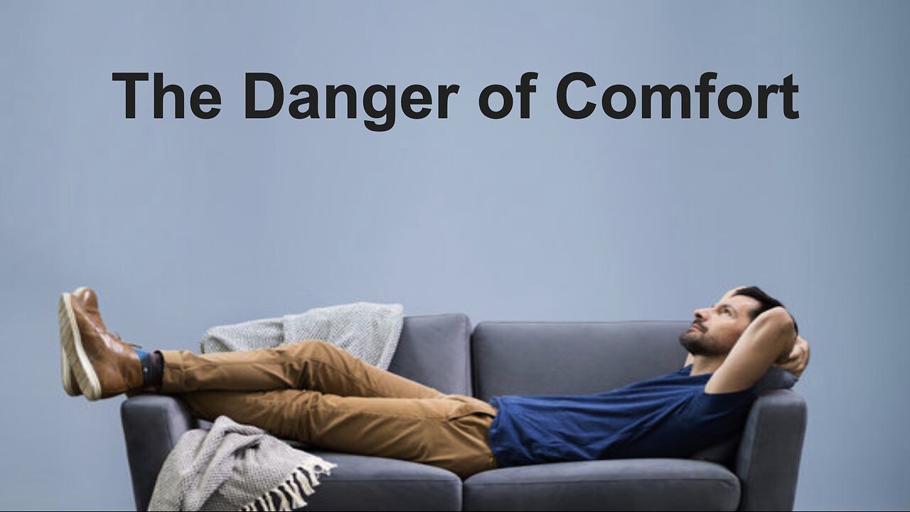 The Danger of Comfort