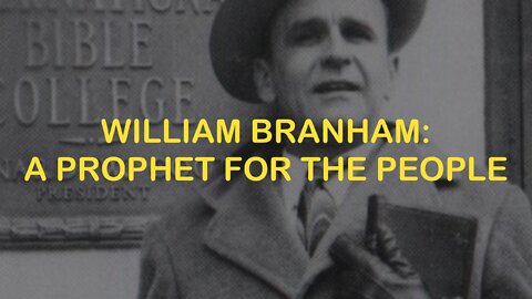 William Branham: A Prophet for the People