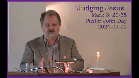 "Judging Jesus", (Mark 3:20-35), 2024-09-22, Longbranch Community Church