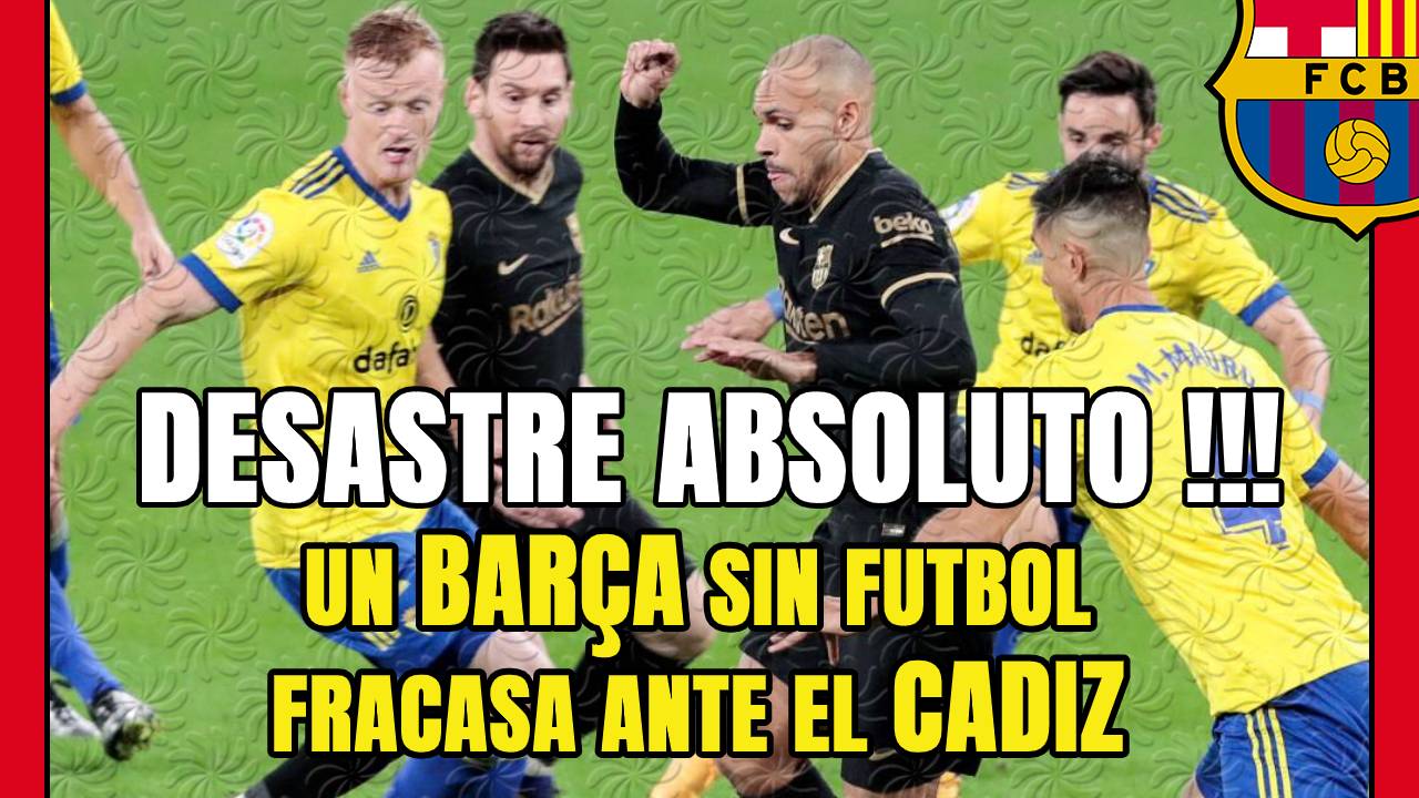 NAUFRAGIO del BARÇA en CÁDIZ: desplome del equipo que pierde y se queda a 12 PUNTOS del ATLÉTICO