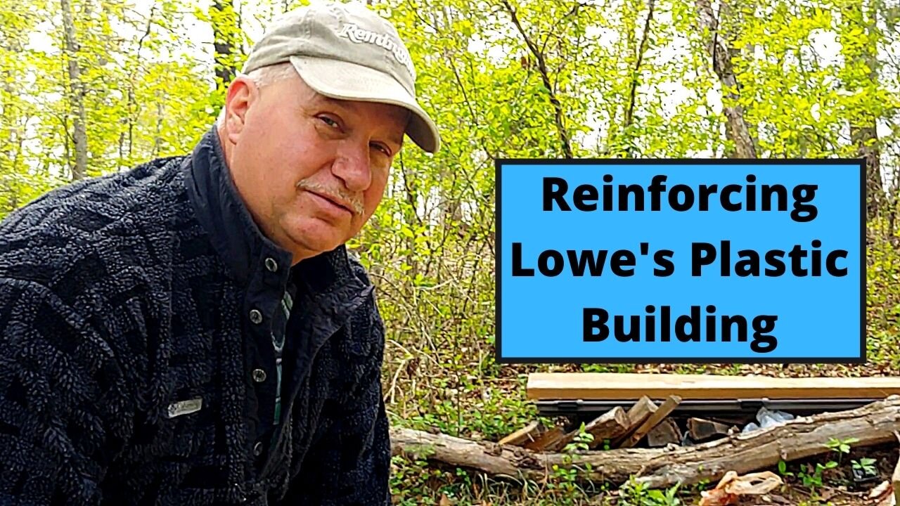 Reinforcing Lowe's Plastic Building