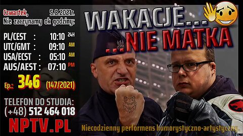 WAKACJE ... NIE MATKA - Olszański, Osadowski NPTV (05.08.2021)