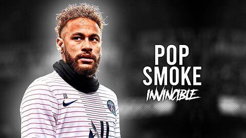 Neymar Jr - _INVINICIBLE_ ft. POP SMOKE - Crazy Dribbling Skills & Goals _ HD (1080P)