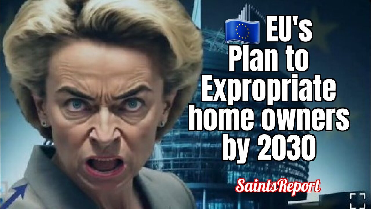 2641. 🇪🇺 EU's Plan to Expropriate home owners by 2030