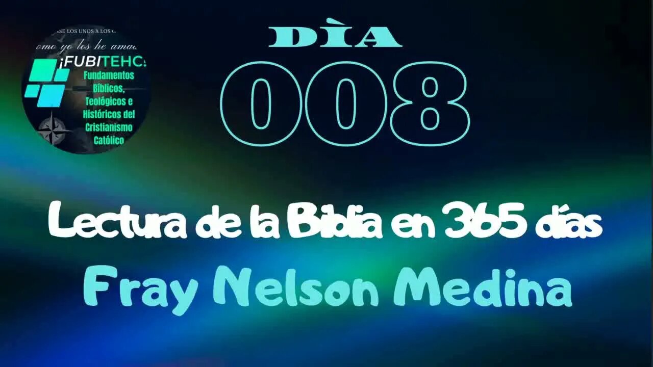 Lectura de la Biblia en un año. -Día 8- Por: Fray Nelson Medina.